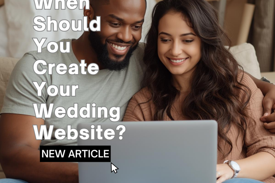 When Should You Create Your Wedding Website? 1 When Should You Create Your Wedding Website?
